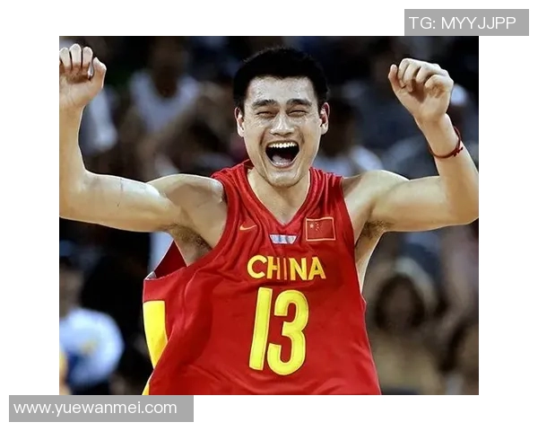 姚明传奇人生与中国篮球崛起的历史交织记忆 姚明传奇人生与中国篮球崛起的历史交织记忆
